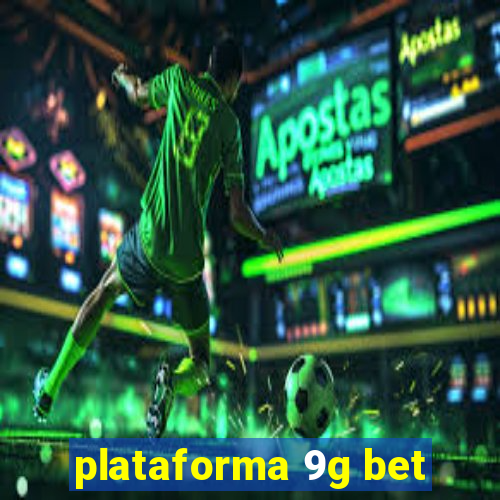 plataforma 9g bet